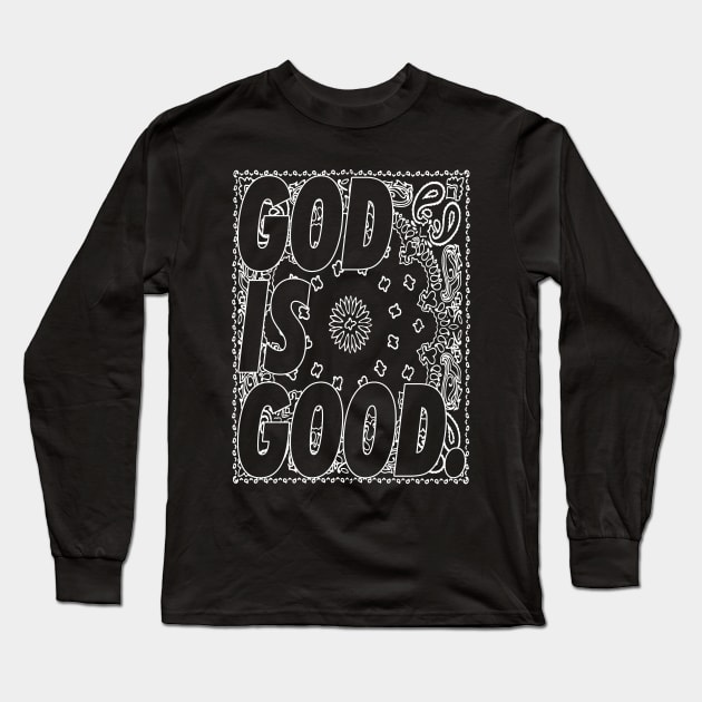 GOD IS GOOD bandana 2 Long Sleeve T-Shirt by undergroundART